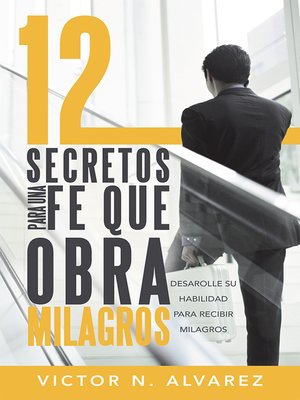 cover image of 12 Secretos Para Una Fe Que Obra Milagros